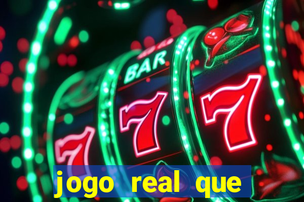 jogo real que ganha dinheiro