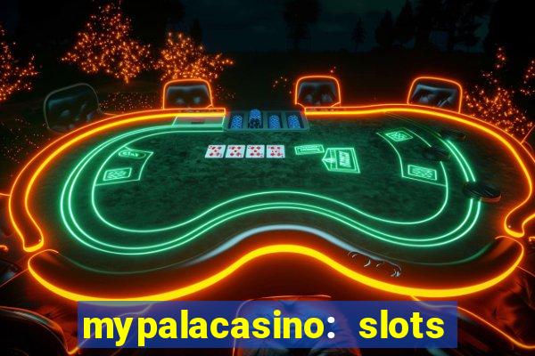 mypalacasino: slots & casino