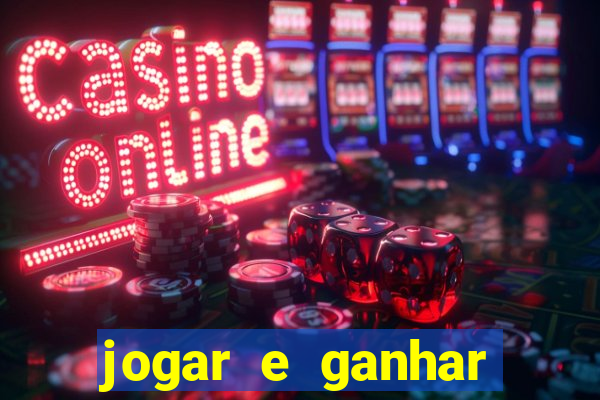 jogar e ganhar dinheiro de verdade