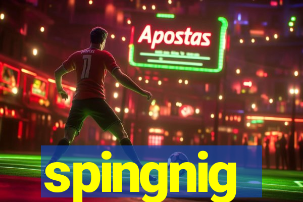 spingnig