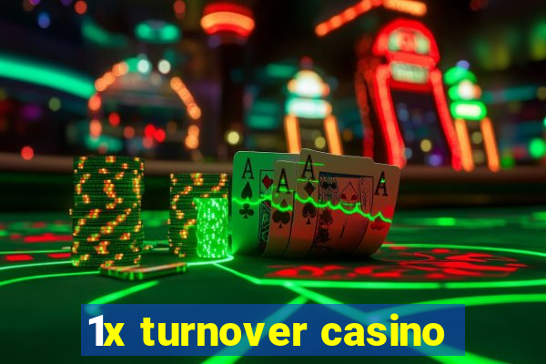 1x turnover casino