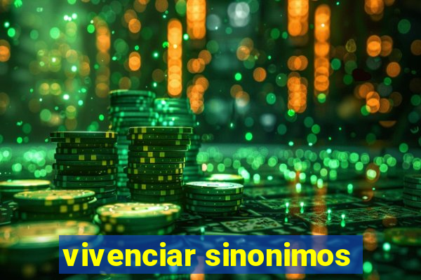 vivenciar sinonimos