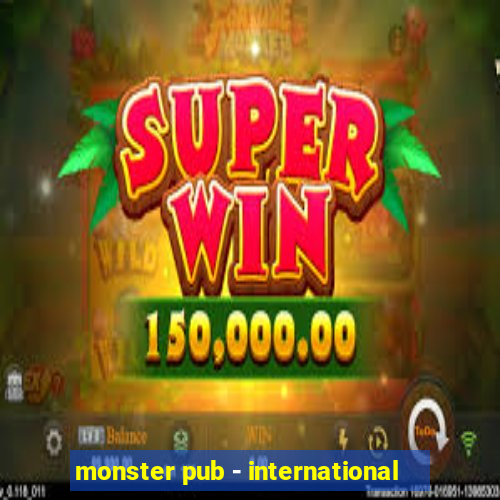 monster pub - international