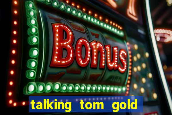 talking tom gold run 1.0 5.684 apk