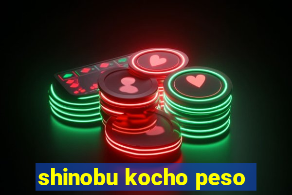 shinobu kocho peso