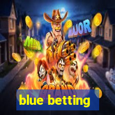 blue betting