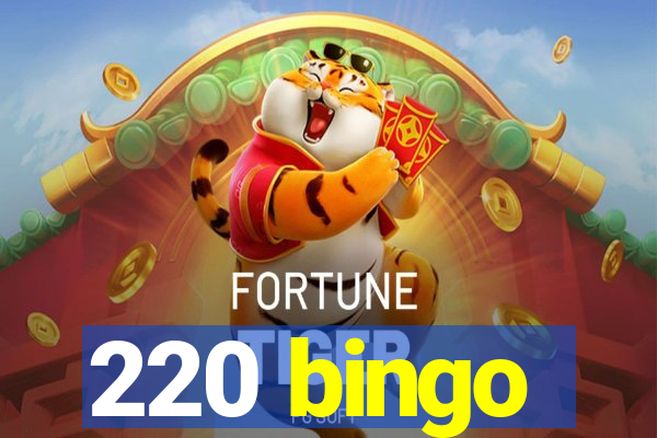 220 bingo