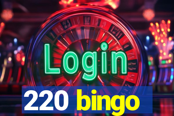 220 bingo