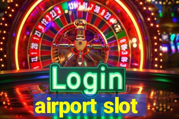 airport slot