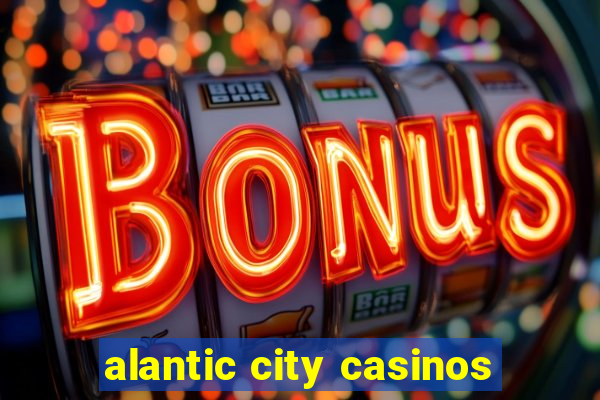 alantic city casinos