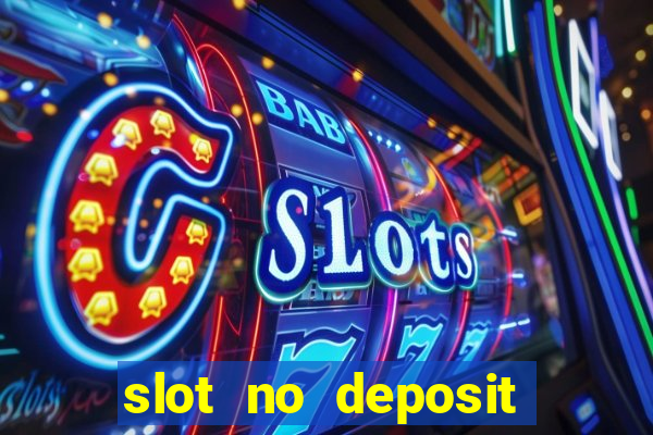 slot no deposit bonus codes