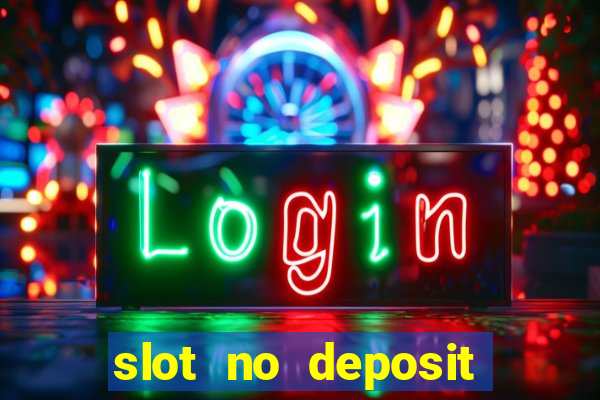 slot no deposit bonus codes