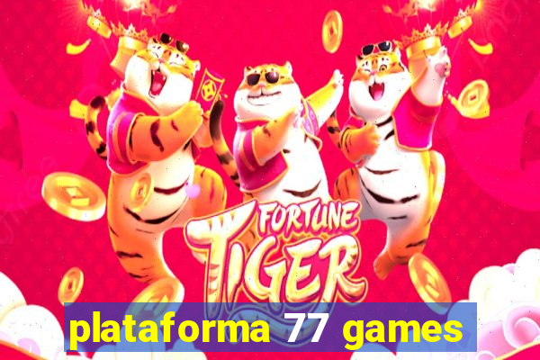 plataforma 77 games