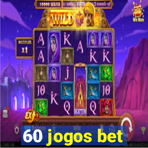 60 jogos bet