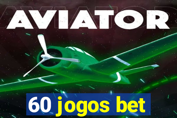 60 jogos bet