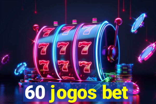 60 jogos bet