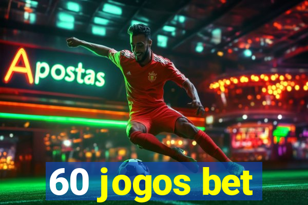 60 jogos bet