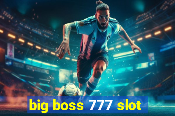 big boss 777 slot