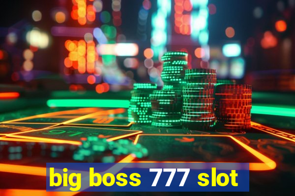 big boss 777 slot