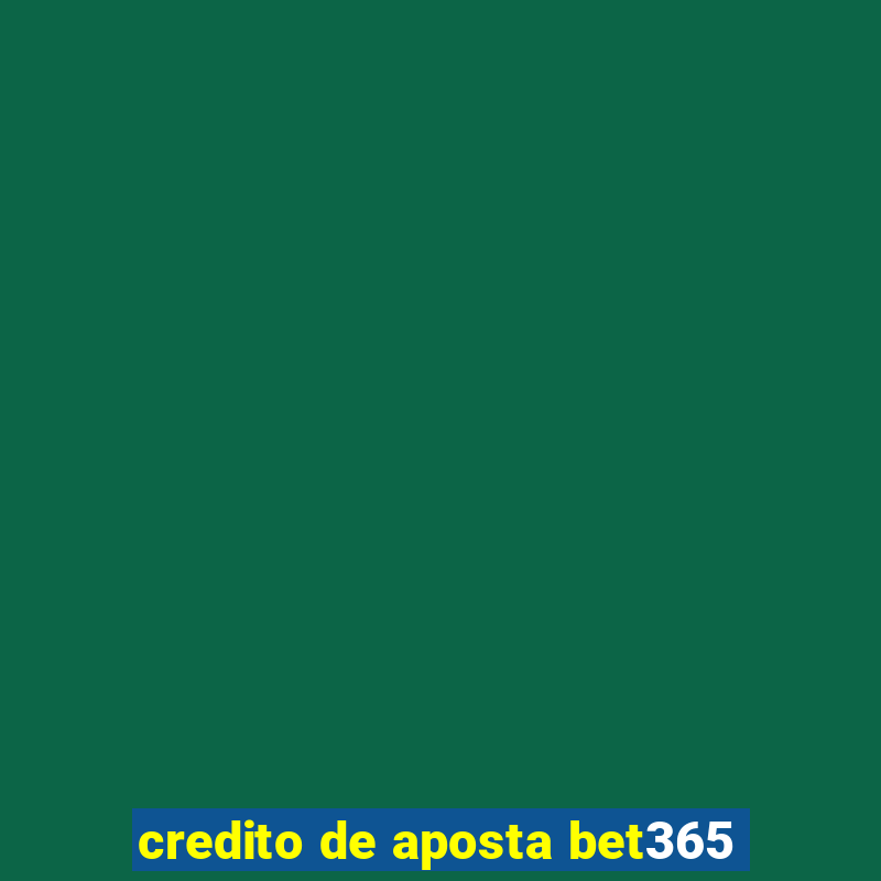 credito de aposta bet365