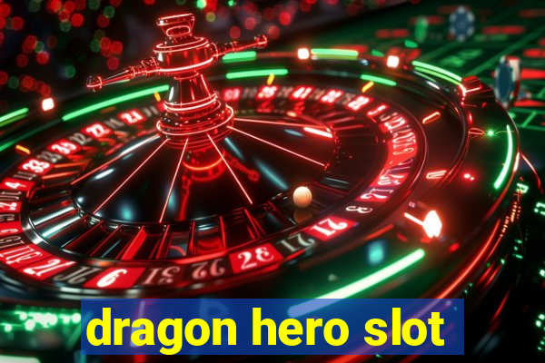 dragon hero slot