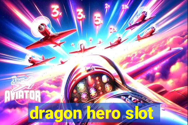 dragon hero slot