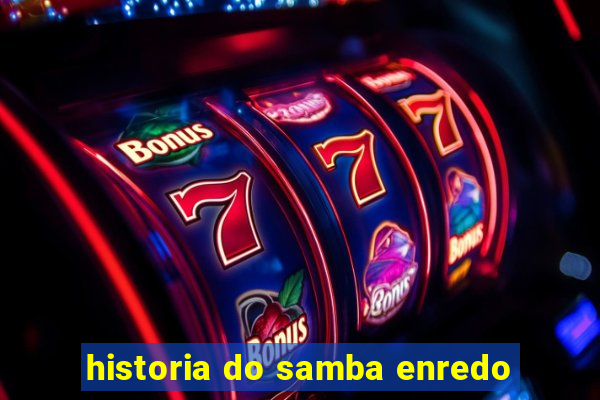 historia do samba enredo