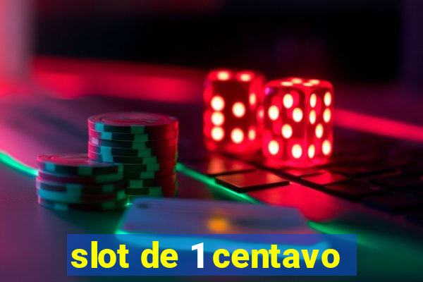 slot de 1 centavo