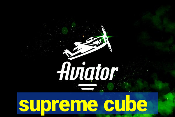 supreme cube