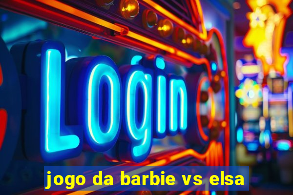 jogo da barbie vs elsa