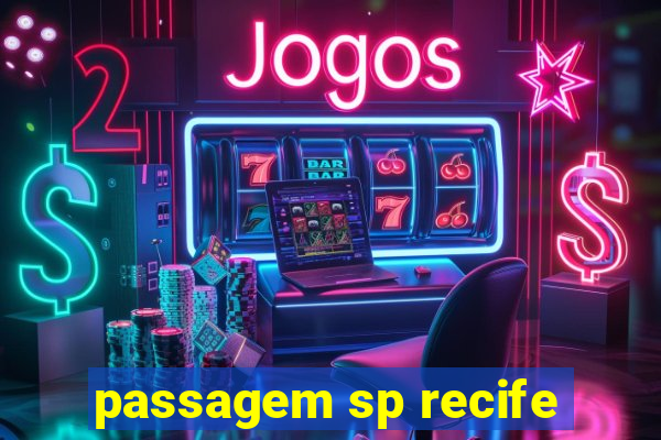 passagem sp recife