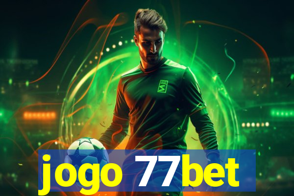 jogo 77bet