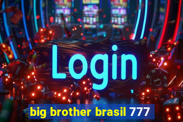 big brother brasil 777