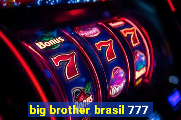 big brother brasil 777