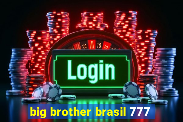 big brother brasil 777