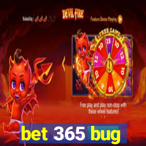 bet 365 bug