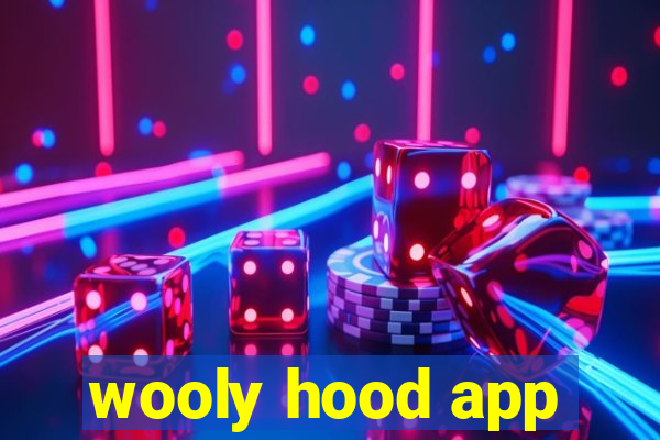 wooly hood app