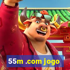 55m .com jogo