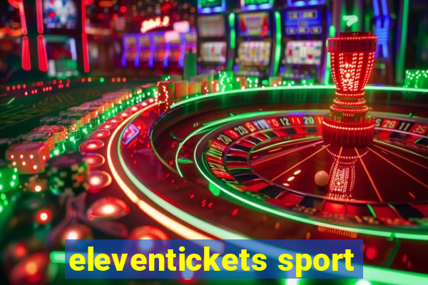 eleventickets sport