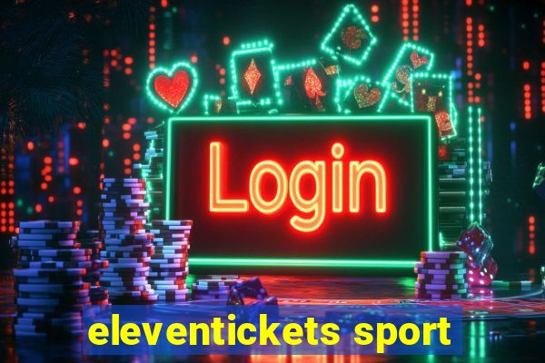 eleventickets sport