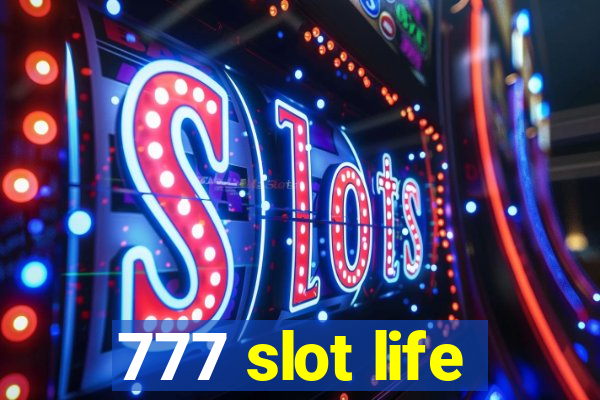 777 slot life