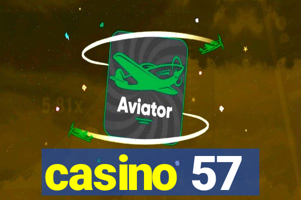 casino 57