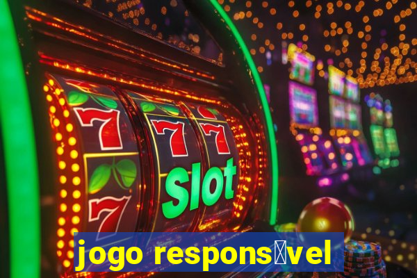 jogo respons谩vel