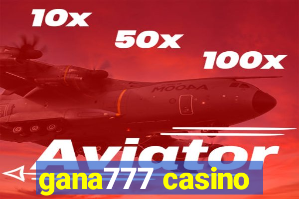 gana777 casino