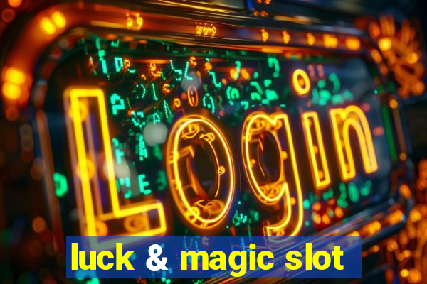 luck & magic slot