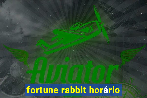 fortune rabbit horário