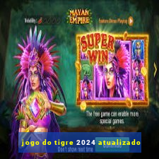 jogo do tigre 2024 atualizado