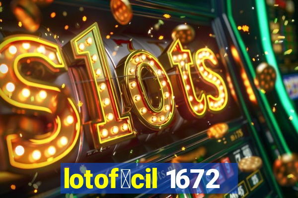 lotof谩cil 1672