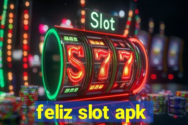 feliz slot apk