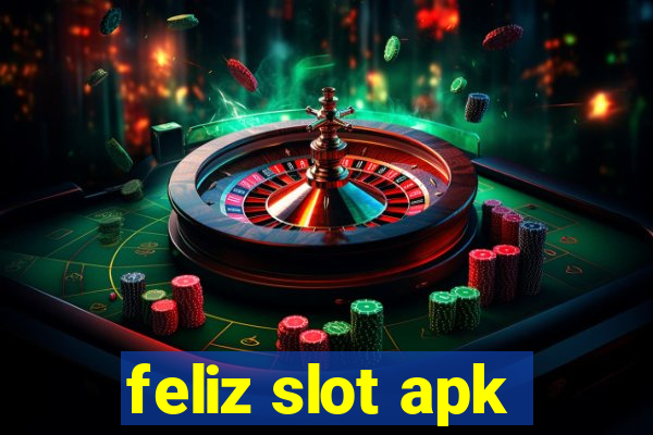 feliz slot apk